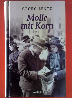 Molle mit Korn. Roman. Zweiter Band einer Romantrilogie.