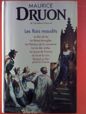 Les Rois Maudits. I-VII in einem Buch, INHALT: Le Roi de fer - La Loi des mâles - Le Lis et le Lion...