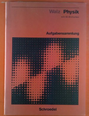 gebrauchtes Buch – Adolf Walz – Physik mit SI-Einheiten. Aufgabensammlung.