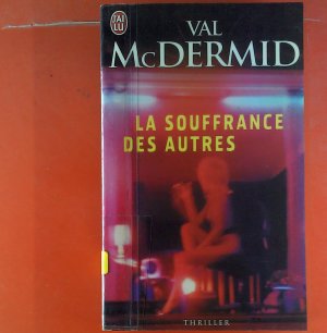 La Souffrance Des Autres. Thriller.