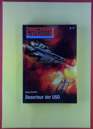 Perry Rhodan. Planetenromane, Nr. 27. Deserteur der USO.