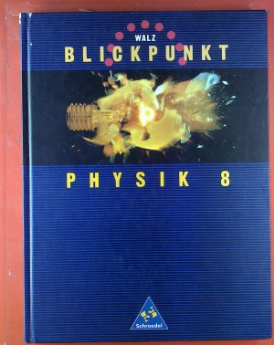 gebrauchtes Buch – Hrsg. Adolf Walz – Blickpunkt PHYSIK 8