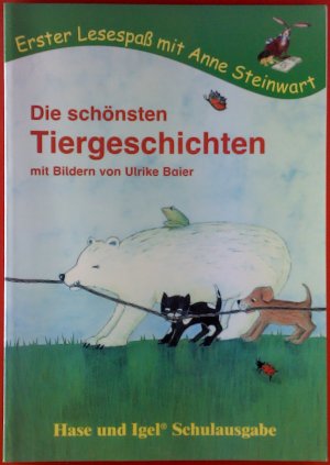 Erster Lesespaß. Die schönsten Tiergeschichten. Schulausgabe.