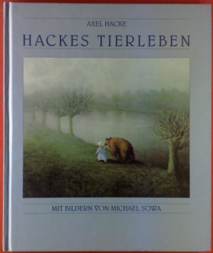 Hackes Tierleben. Mit Bildern von Michael Sowa