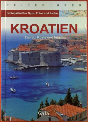 Kroatien. Reiseführer. Zagreb, Küste und Inseln.