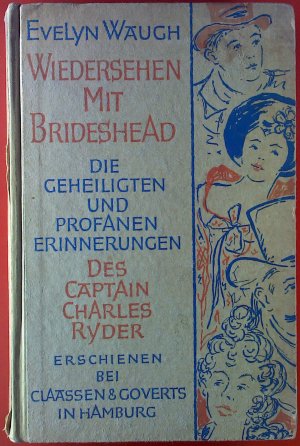 Wiedersehen mit Brideshead. Die geheiligten und profanen Erinnerungen des Capitain Charles Ryder