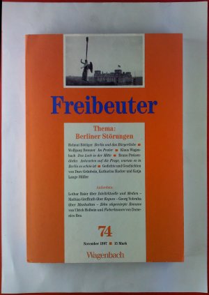 Freibeuter. Nr. 74, November 1997. Thema: Berliner Störungen.