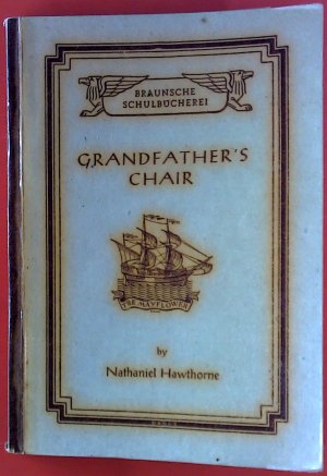 Grandfathers Chair. Textausgaben Reihe III. Englische Autoren. Braunsche Schulbücherei Nr. 8.