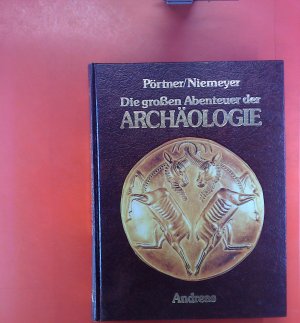 Die großen Abenteuer der Archäologie 7