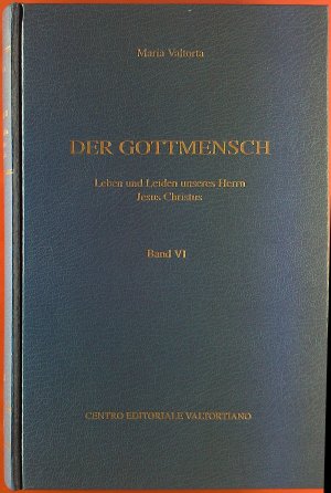 Der Gottmensch. Leben und Leiden unseres Herrn Jesus Christus. Band VI - Drittes Jahr des öffentlichen Lebens Jesu (Fortsetzung)