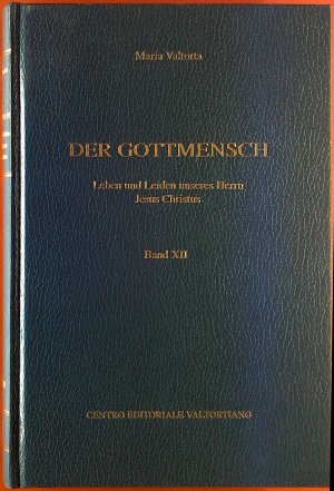 Der Gottmensch. Leben und Leiden unseres Herrn Jesus Christus. Band XII - Die Verherrlichung