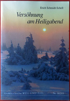 Versöhnung am Heiligabend. Großdruckreihe Weg und Ziel. Nr. 18315