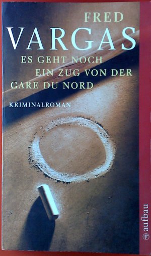 gebrauchtes Buch – Fred Vargas – Es geht noch ein Zug von der Gare du Nord. Kriminalroman. 23. Auflage