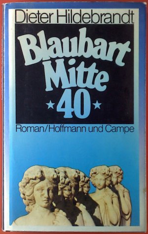 Blaubart Mitte 40. Roman.