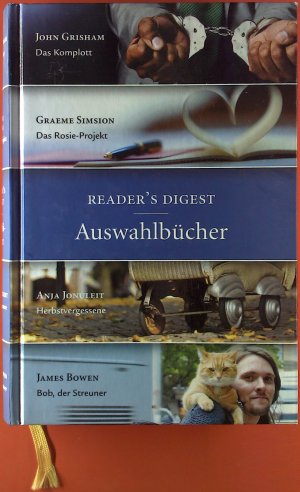 gebrauchtes Buch – Autorenkollektiv – Readers Digest Auswahlbücher. John Grisham- Das Komplott. Graeme Simsion- Das Rosie-Projekt. Anja Jonuleit- Herbstvergessene. James Bowen- Bob, der Streuner.