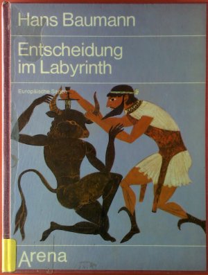 Entscheidung im Labyrinth. Europäische Sagen.