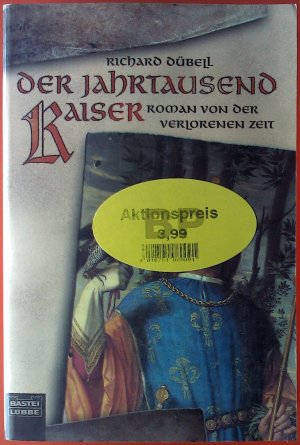 Der Jahrtausend Kaiser - Roman von der verlorenen Zeit