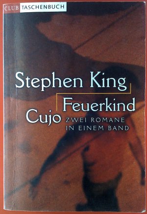 Feuerkind / Cujo, Zwei Romane in einem Band