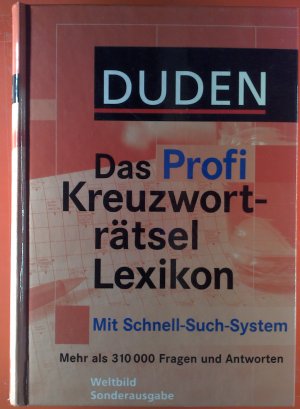 gebrauchtes Buch – ohne Autorenangabe – DUDEN. Das Profi Kreuzworträtsel Lexikon. Mit Schnell-Such-System. Mehr als 310000 Fragen und Antworten. Weltbild Sonderausgabe