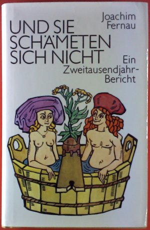 Und sie schämeten sich nicht. Ein Zweittausendjahr-Bericht