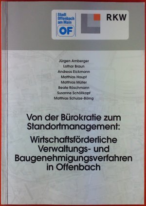 Von der Bürokratie zum Standortmanagement: Wirtschaftsförderliche Verwaltungs- und Baugenehmigungsverfahren in Offenbach