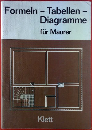 Formeln - Tabellen - Diagramme für Maurer