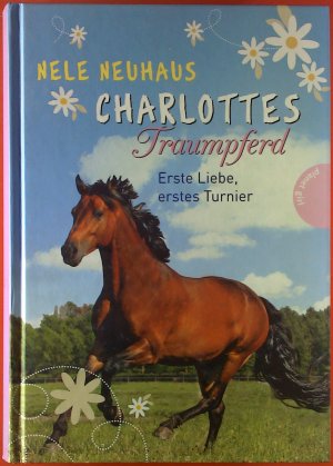 Charlottes Traumpferd. Erste Liebe, erstes Tunier.