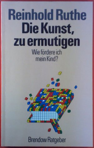 Die Kunst zu ermutigen. Wie fördere ich mein Kind?