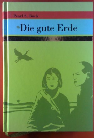 Die gute Erde. Meisterwerke der Weltliteratur