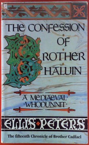 The Confession Of Rother Haluin. The Fifteenth Chronicle of Brother Cadfael.