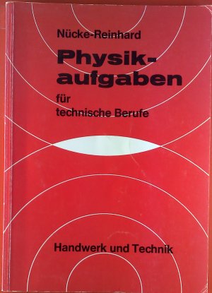 gebrauchtes Buch – Erwin Nücke, Alfred Reinhard – Physikaufgaben für technische Berufe.