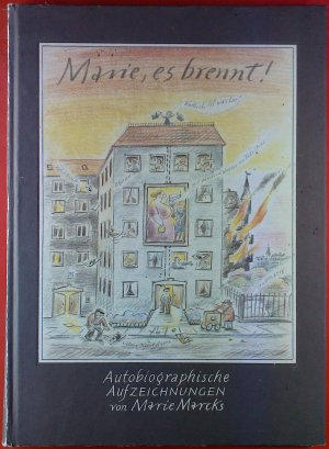 Marie, es brennt! Autobiographische Aufzeichnungen