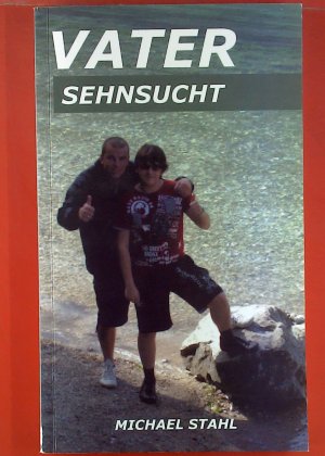 gebrauchtes Buch – Michael Stahl – Vater Sehnsucht.