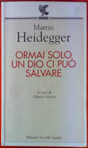 gebrauchtes Buch – Martin Heidegger – Ormai Solo un Dio Ci Puo Salvare. A Cura di Alfredo Marini.