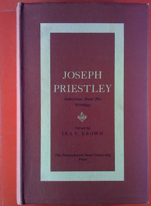 Joseph Priestley. Selections from His Writings.