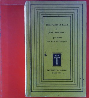 The Forsyte Saga. First Volume: the Man of Property.