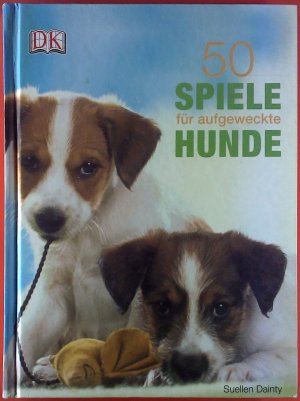 gebrauchtes Buch – Suellen Dainty – 50 Spiele für aufgeweckte Hunde.