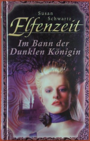 Elfenzeit. Im Bann der Dunklen Königin.