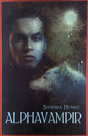 gebrauchtes Buch – Sandra Henke – Alphavampir. Teil 2 der Alpha-Reihe. gebrauchtes Buch – Sandra Henke – Alphavampir. Teil 2 der Alpha-Reihe.