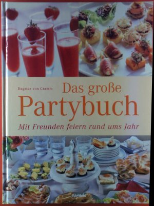 Das große Partybuch. Mit freunden feiern rund ums Jahr