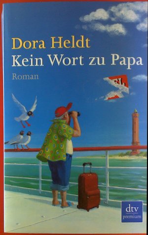 Kein Wort zu Papa. Roman.