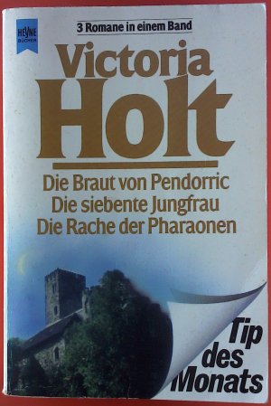 Die Braut von Pendorric / die siebente Jungfrau / die Rache der Pharaonen. 3 Romane in einem Band.