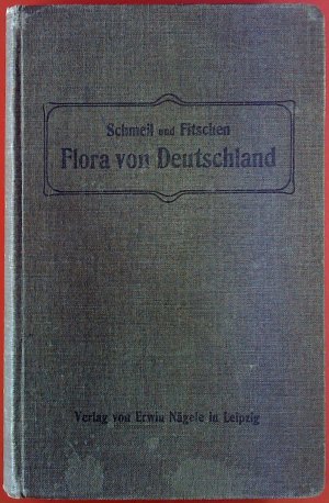 Flora von Deutschland. Ein Hilfsbuch. Bestimmen der in dem Gebiete wildwachsenden und angebauten Pflanzen.