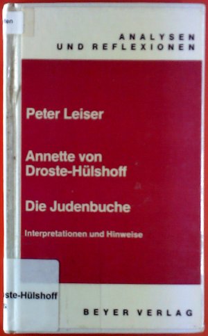 gebrauchtes Buch – Peter Leiser – Analysen und Reflexionen, Band 48. Annette von Droste-Hülshoff. Die Judenbuche. Interpretationen und Hinweise.