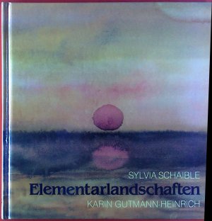 gebrauchtes Buch – Sylvia Schaible – Elementarlandschaft