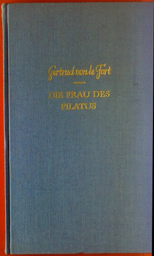 Die Frau des Pilatus. Novelle.