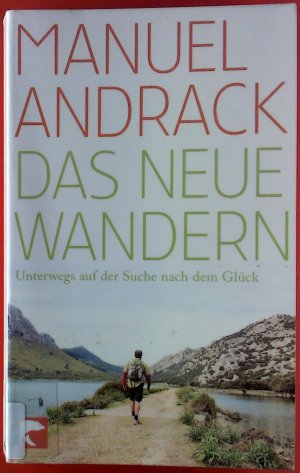 gebrauchtes Buch – Manuel Andrack – Das neue Wandern. Unterwegs auf der Suche nach dem Glück.