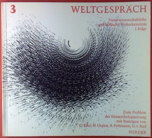 Weltgespräch 3, Naturwissenschaftliche und biblische Welterkenntnis, 1. Folge