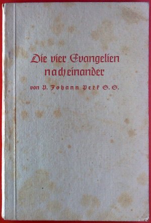 antiquarisches Buch – P. Johann Perk – Die vier Evangelien nacheinander
