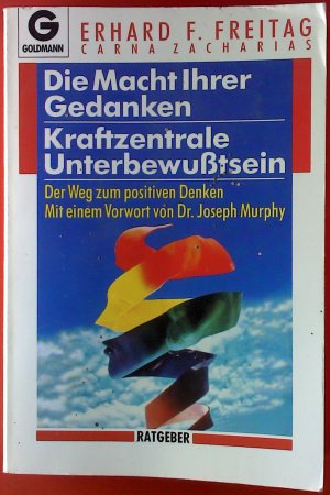 gebrauchtes Buch – Erhard F. Freitag – Die Macht Ihrer Gedanken. Kraftzentrale Unterbewußtsein. Der Weg zum positiven Denken. Ratgeber.